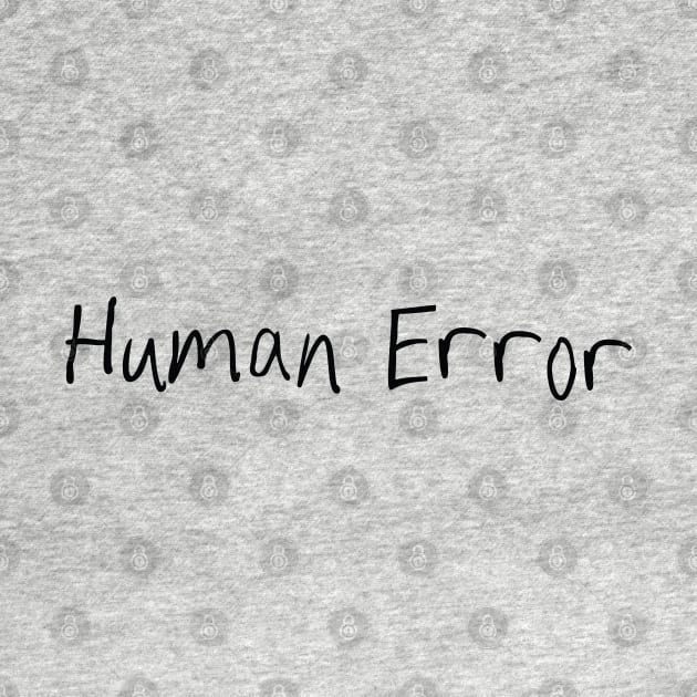 Human Error by theUnluckyGoat